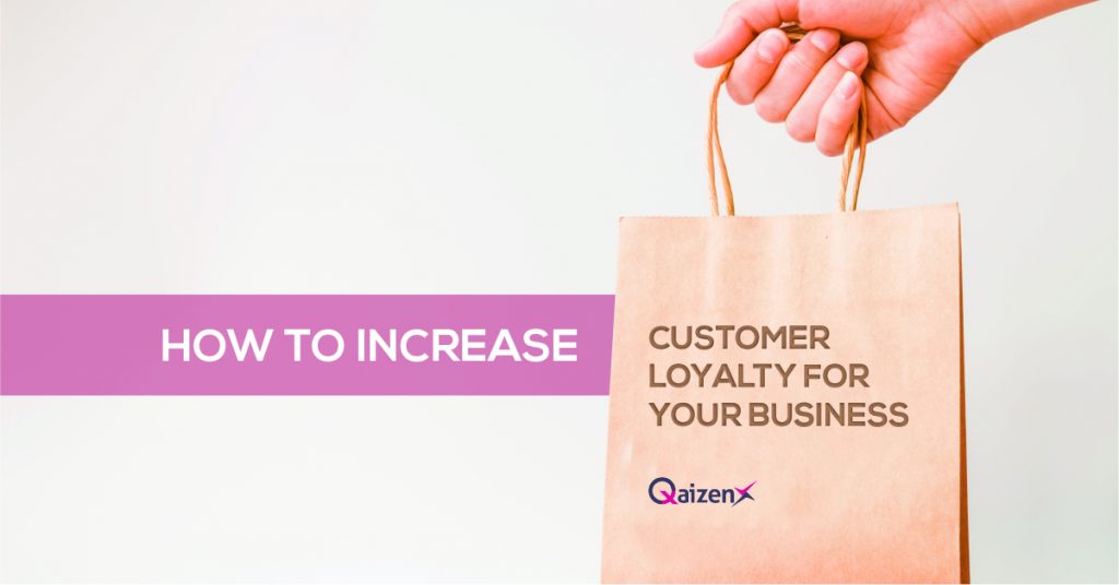 How to Increase Customer Loyalty for your Business | QaizenX
