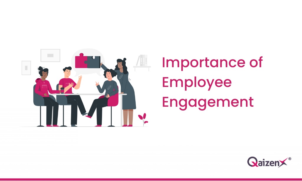importance of employee engagement | QaizenX